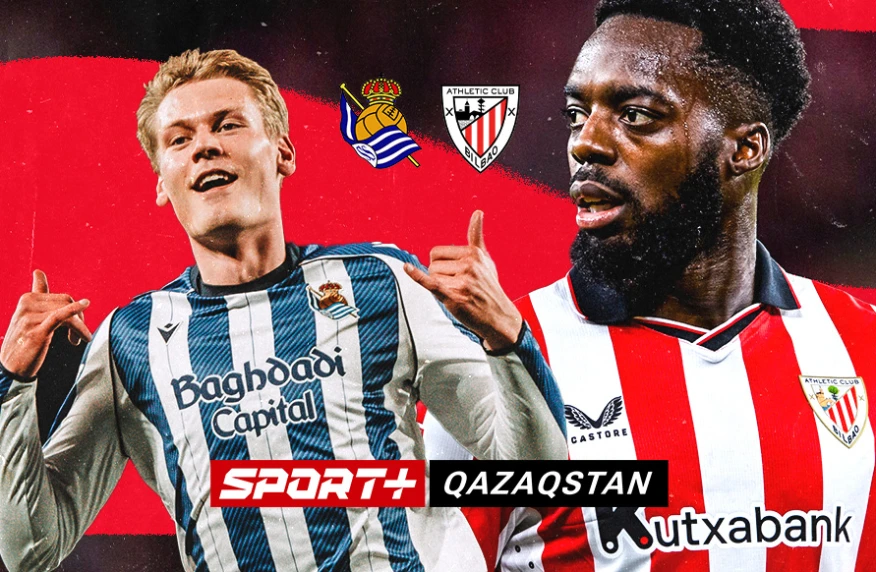 Финалға шығу үшін Баск дербиі: «Реал Сосьедад» – «Атлетик Бильбао» матчының тікелей эфирі