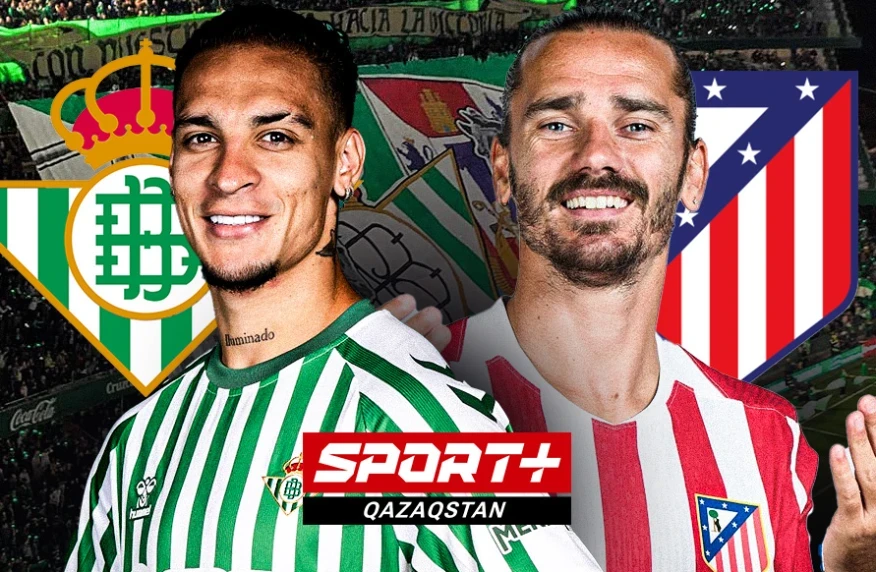 Севильялықтар тосынсый жасауға ниетті: «Бетис» – «Атлетико Мадрид» матчының трансляциясы